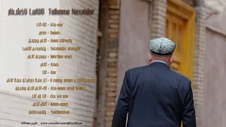 Uyghurche Tallanma Naxshilar  -  ئۇيغۇرچە تاللانما ناخشىلار  -  Uyghur Songs Collection