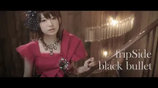fripSide/black bullet(Official MV/Short ver.)＊TVアニメ『ブラック・ブレット』OPテーマ