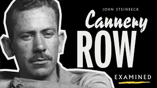 54 - John Steinbeck's Cannery Row Examined