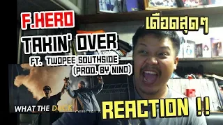 F.HERO Ft. Twopee Southside (Prod. By NINO) - Takin' Over  | Reaction by Phuwa9