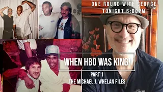 WHEN HBO BOXING WAS KING!  Stories ON Tyson, Sugar Ray, Foreman and more!    PART 1 - 6PM TONIGHT