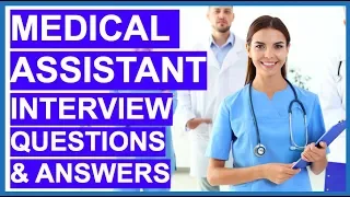 MEDICAL ASSISTANT Interview Questions and Answers!