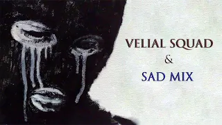 VELIAL SQUAD - SAD MIX