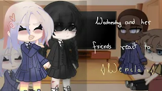 ♡Wednesday and her friends react to wenclair♡ #wenclair #gachaclub