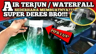 CARA SEDERHANA MEMBUAT AIR TERJUN / WATERFALL DENGAN PIPA PVC 1 1/4" ; SUPER DERES BRO???