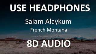 French Montana - Salam Alaykum ( 8D Audio ) 🎧