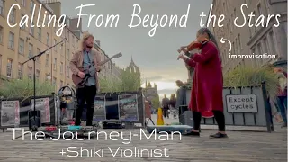 Calling From Beyond the Stars ~ The Journey-Man Edinburgh Version3.0