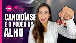 Candidíase: o que é, causas, sintomas, e tratamento - Alho pode ser o remédio para a candidíase?