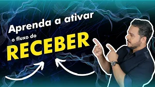 A MELHOR FORMA DE ATIVAR O FLUXO DO RECEBER NA SUA VIDA | DIEGO ARAÚJO