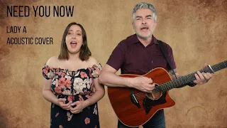 NEED YOU NOW - Lady A | Jennifer Glatzhofer & Ian Iredale (Acoustic Cover)