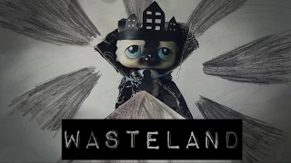 Lps Mv: Wasteland by: Against The Current