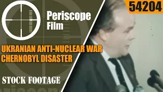 UKRANIAN ANTI-NUCLEAR WAR  / CHERNOBYL DISASTER PROPAGANDA FILM  54204