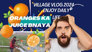 Oranges say juice nikala wo be bilkol fresh maza agya |village vlog type video|new 2024 food video|