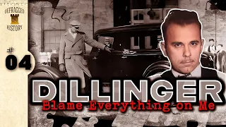 Dillinger: Ep. 4  - Blame Everything On Me #johndillinger