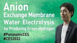 Anion Exchange Membrane Water Electrolysis for Producing Green Hydrogen #CES2022 #PanasonicCES