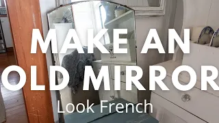 Thrift Flip | Making a Mirror Look Aged and French