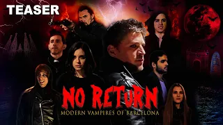 Horror Short Film | No Return  "Modern Vampires of Barcelona" (Teaser) Jimmy Tetrov