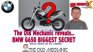 BMW G650 XCOUNTRY BIGGEST SECRET..! THE OLD MECHANIC DISCOVERS IT (while doing an oil change )