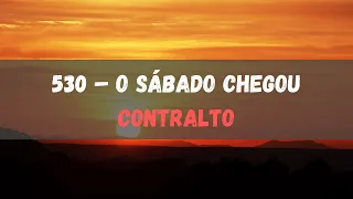 530 – O Sábado Chegou - Contralto