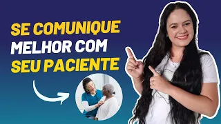 COMUNICAÇÃO EM ENFERMAGEM: AS MELHORES TÉCNICAS PARA SE COMUNICAR COM SEU PACIENTE