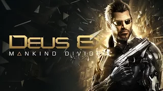 Deus Ex: Mankind Divided - Превью обзор нового геймплейного ролика