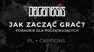 DEGENESIS: JAK ZACZĄĆ GRAĆ? - PORADNIK DLA POCZĄTKUJĄCYCH (PL)