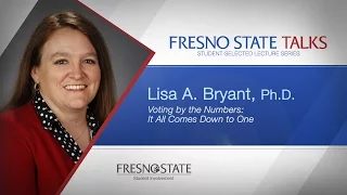 Fresno State Talks - Lisa Bryant: Voting By The Numbers