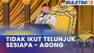 TITAH AGONG | Tempoh 'Bulan Madu' Hampir Tamat, Masa Pemerintahan Sebenar