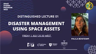 [Distinguished Lecture] Disaster Management Using Space Assets - Paula Bontempi