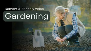 Calming Video for Dementia - Gardening