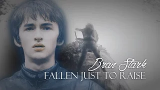 bran stark | fallen just to raise