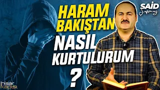 Said Şaşmaz - Harama Bakmaktan Nasıl Kurtulabilirim