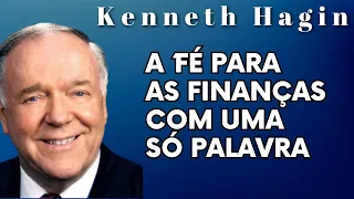 KENNETH HAGIN 🔥🔥🔥 - A FÉ PARA AS FINANÇAS COM UMA SÓ PALAVRA.  Em Português.