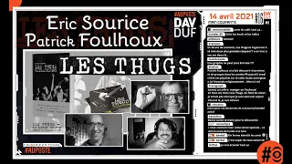Les Thugs #Au Poste #16 avec Eric Sourice et Patrick Foulhoux