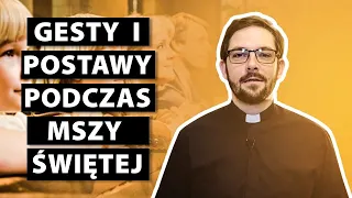 "Czy wiesz, że..." - Gesty i postawy podczas Mszy Świętej