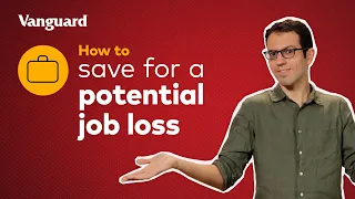 Vanguard | How to save for a potential job loss