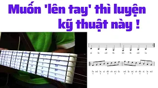 Luyện kỹ thuật này để lót câu đệm hát, chạy bass, solo nốt dễ dàng !