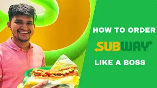 How to order in SubWay like a Boss in India #foodie