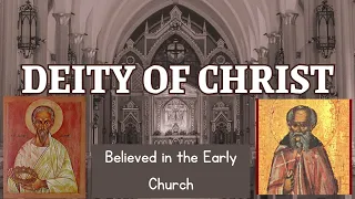 Witness to the Deity of Christ in the EARLY CHURCH FATHERS.