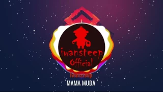 Iwansteep - Mama Muda [Official Video Lirik] House Dangdut 2017