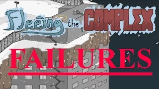 Fleeing the Complex ALL FAILURES Walkthrough