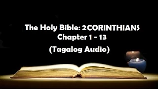 (08) The Holy Bible: 2 CORINTHIANS Chapter 1 - 13 (Tagalog Audio)