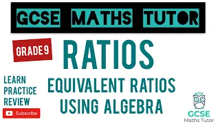 Solving Algebraic Fractions | Equivalent Ratios using Algebra | Grade 7-9 Series | GCSE Maths Tutor