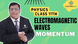 Class 11th - Electromagnetic Waves Momentum | Electromagnetic Waves | Tutorials Point