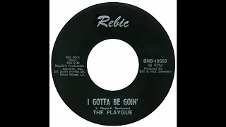 Playgue - I Gotta Be Goin'