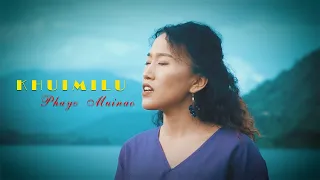 Khuimilu || Phayo Muinao || Official MV