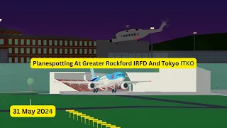 Planespotting At Greater Rockford IRFD And Tokyo ITKO 31 May 2024