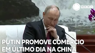 Putin promove comércio em último dia da visita à China