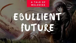 Nightcore - ef: A Tale of Melodies 『Ebullient Future』