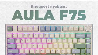 Mechanical Keyboard Gasket Wireless 75%+Knob under 1jt!? - AULA F75 sekilas preview, worth kah!?